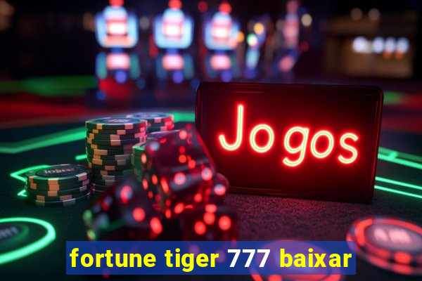 fortune tiger 777 baixar